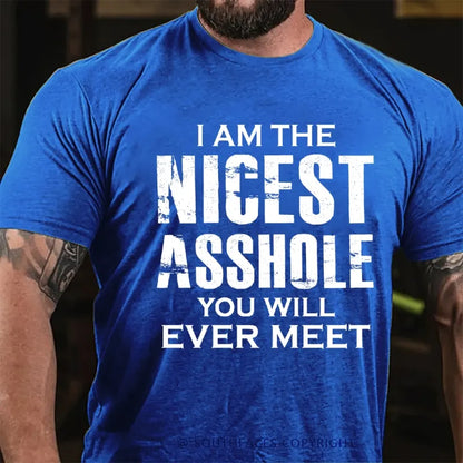 I'm The Nicest Asshole You'll Ever Meet T-Shirt