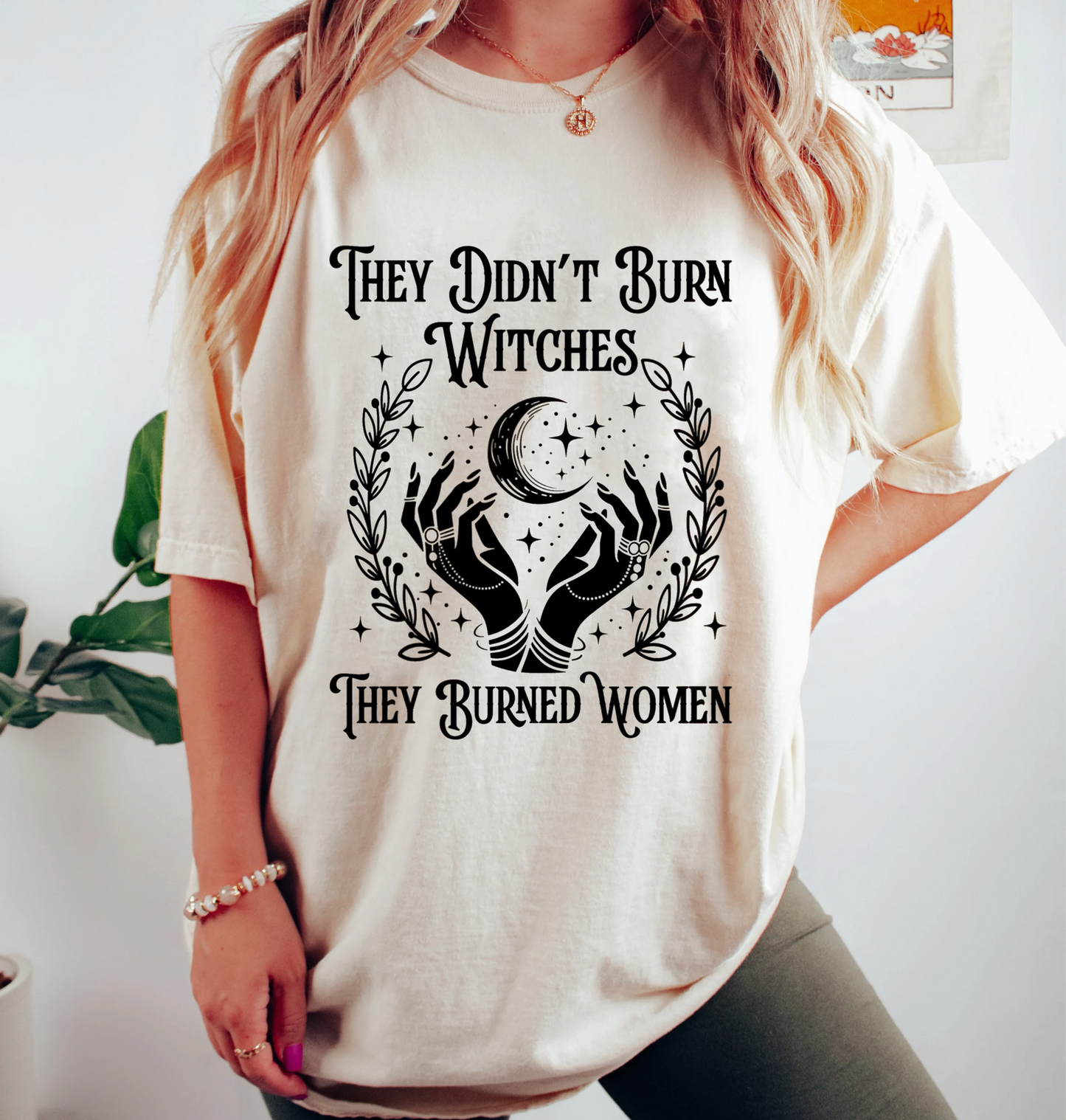They Didn't Burn Witches They Burned Women, Feminist Witch Unisex T-shirt/Crewneck/Hoodie