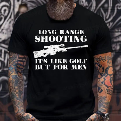 Long Range Shooting It's Like Golf But For Men Funny T-Shirts