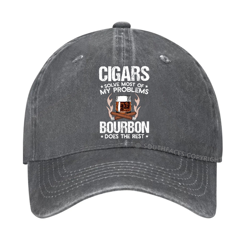 Cigars Solve Most Of My Problems Bourbon Does The Rest Hat
