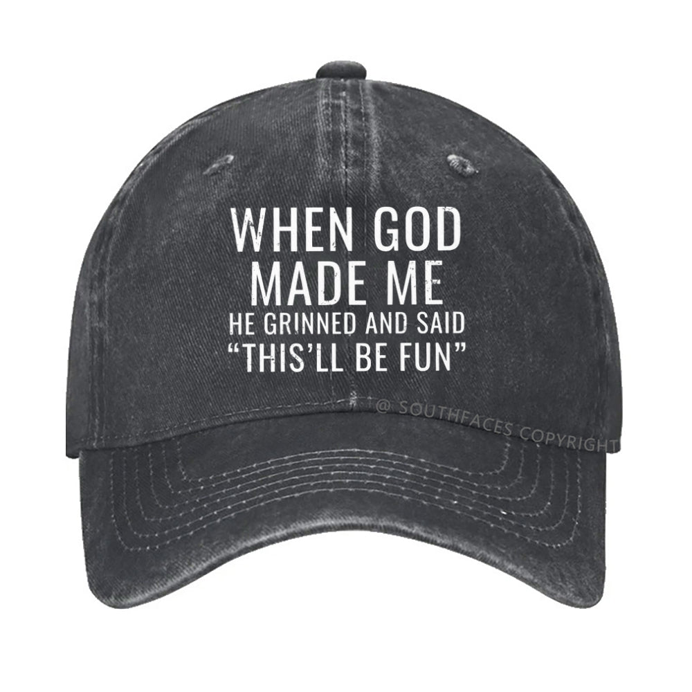 When God Made Me He Grinned and Said funny Sarcastic Saying hat