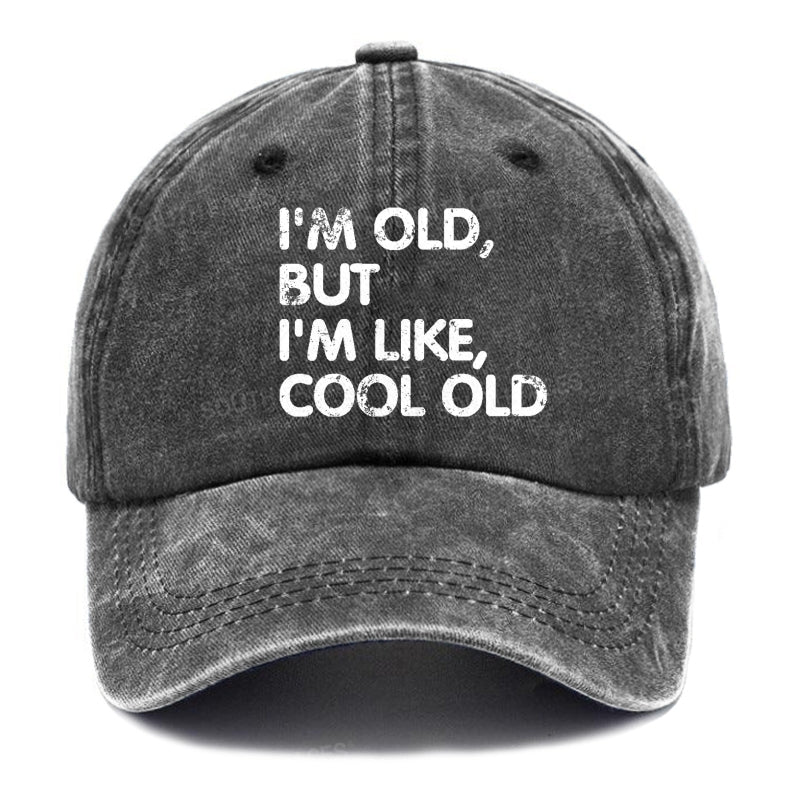 I'm Old But I'm Like Cool Old Hats