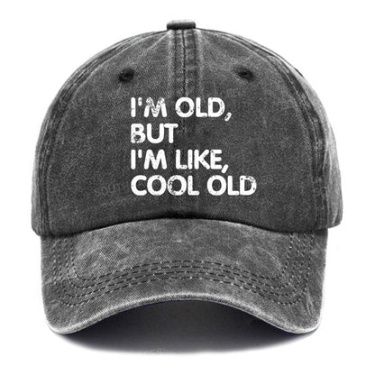 I'm Old But I'm Like Cool Old Hats