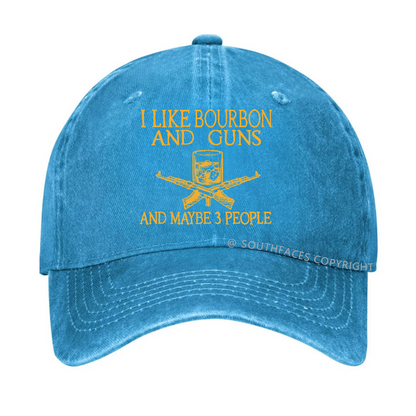 I Like Bourbon And Guns And Maybe 3 People Funny Custom Hats