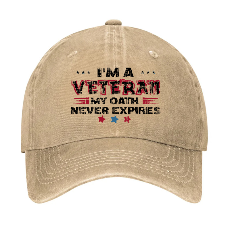 I¡®m A Veteran My Oath Never Expires Hat
