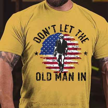 Don't Let The Old Man In T-Shirt