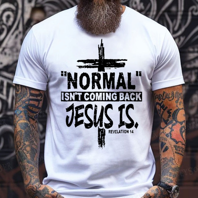Normal Isn't Coming Back Jesus Is Revelation 14 Christian  T-Shirts