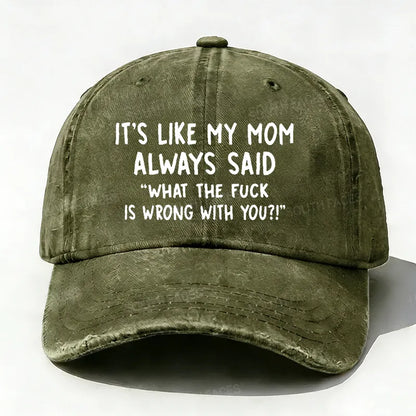Men¡¯s It¡¯s Like My Mom Always Said What The Fuck Is Wrong With You Casual Letters Print Hat