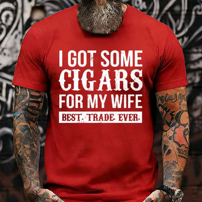 I Got Some Cigars For My Wife Best. Trade. Ever. T-Shirts