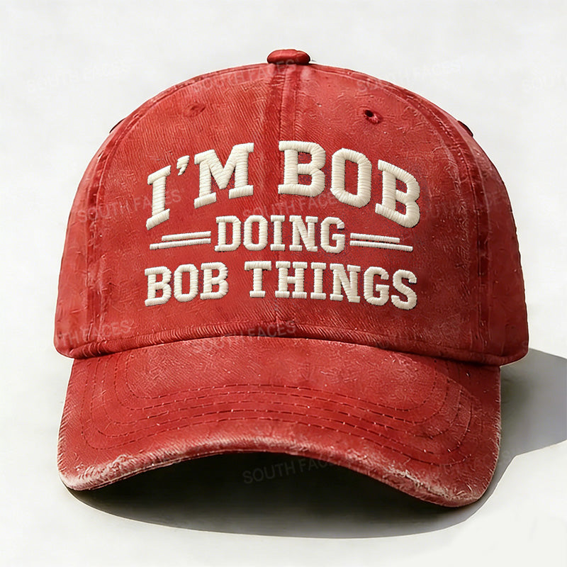 Embroidered ¡°I'm Bob Doing Bob Things¡± Hat