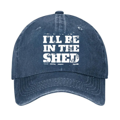 I'll Be In The Shed Funny Men's Fix Hat