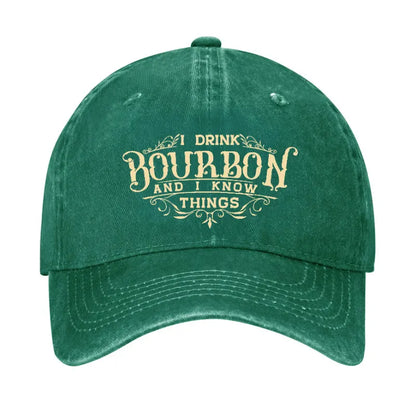 I Drink Bourbon And I Know Things Hat