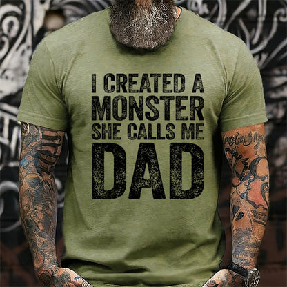 I Created A Monster She Calls Me Dad T-Shirts