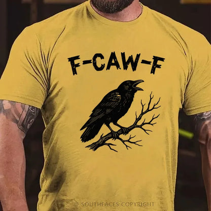 F-CAW-F Funny T-Shirt