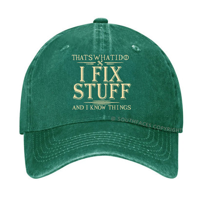 That's What I Do I Fix Stuff And I Know Things Funny Hats