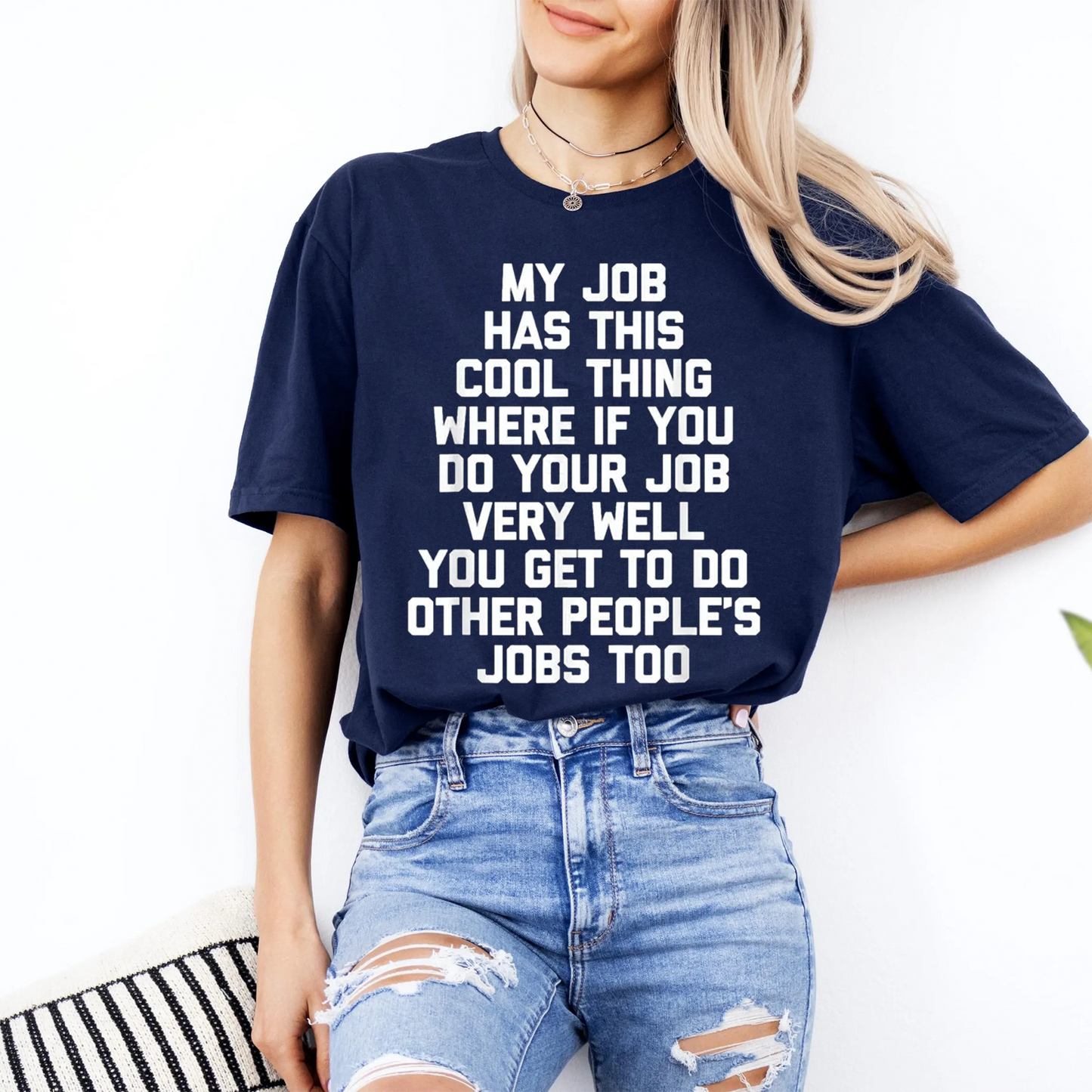 My Job Has This Cool Thing... Bold Text Work Unisex Shirts/Crewneck/Hoodie