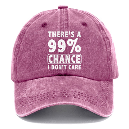 There's A 99% Chance I Don't Care Funny Print Hats