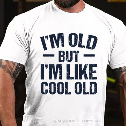 I’m Old But I’m Like Cool Old T-Shirt
