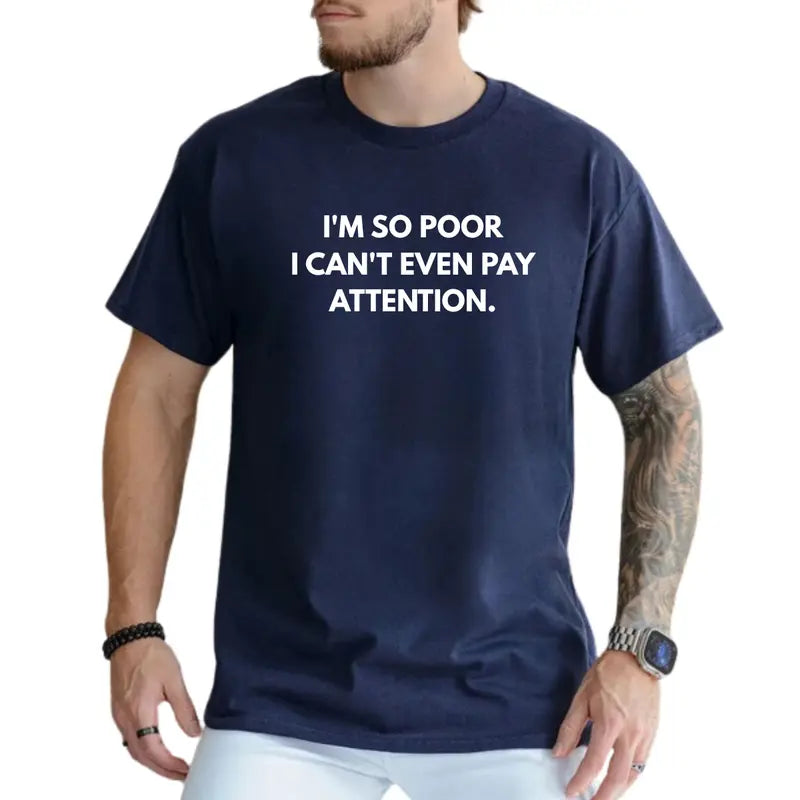 I'm Can't Pay Attention T-Shirt, Mens Shirts Funny, Humor Graphics Tee, Men's Gifts, Casual Menswear, For Men
