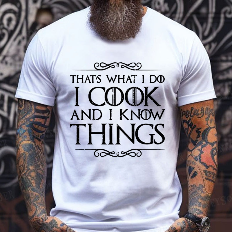 Thats What I Do I Cook And I Know Things T-Shirt