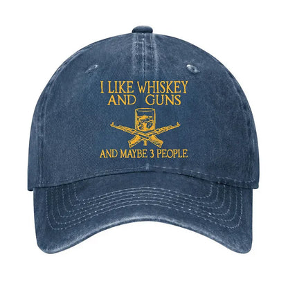 I Like Whiskey And Guns And Maybe 3 People Funny Custom Hat