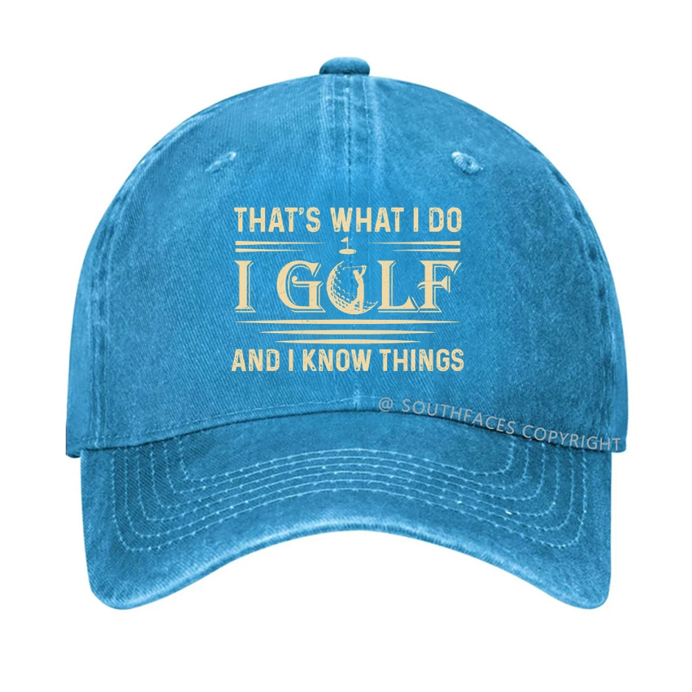 That's What I Do. I Golf And Know Things hat