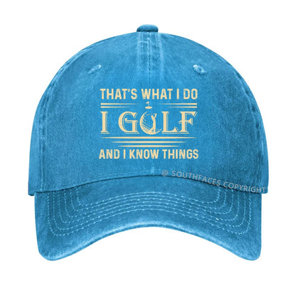 That's What I Do. I Golf And Know Things hat