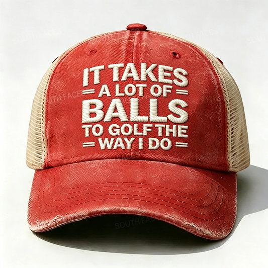 Embroidered It Takes A Lot of Balls to Golf The Why I Do  Trucker Cap