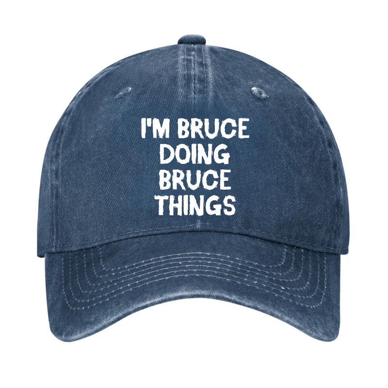 I'm Bruce Doing Bruce Things Hat