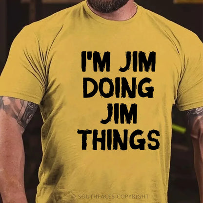 I'm Jim Doing Jim Things T-Shirt