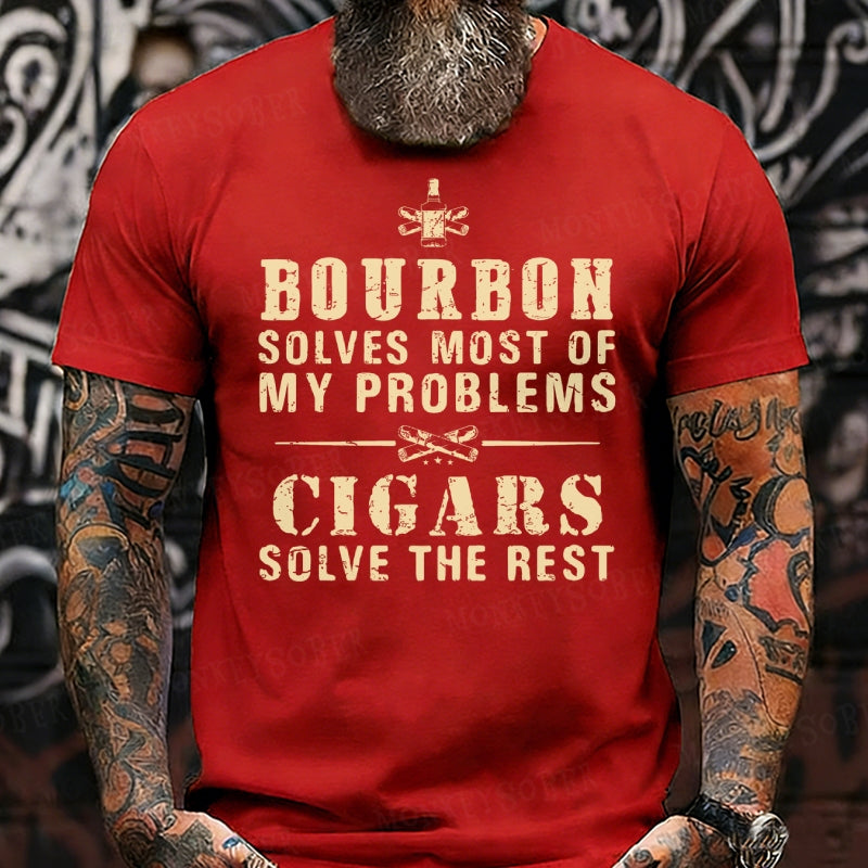 Bourbon Solves Most Of My Problems Cigars Solve The Rest  shirts