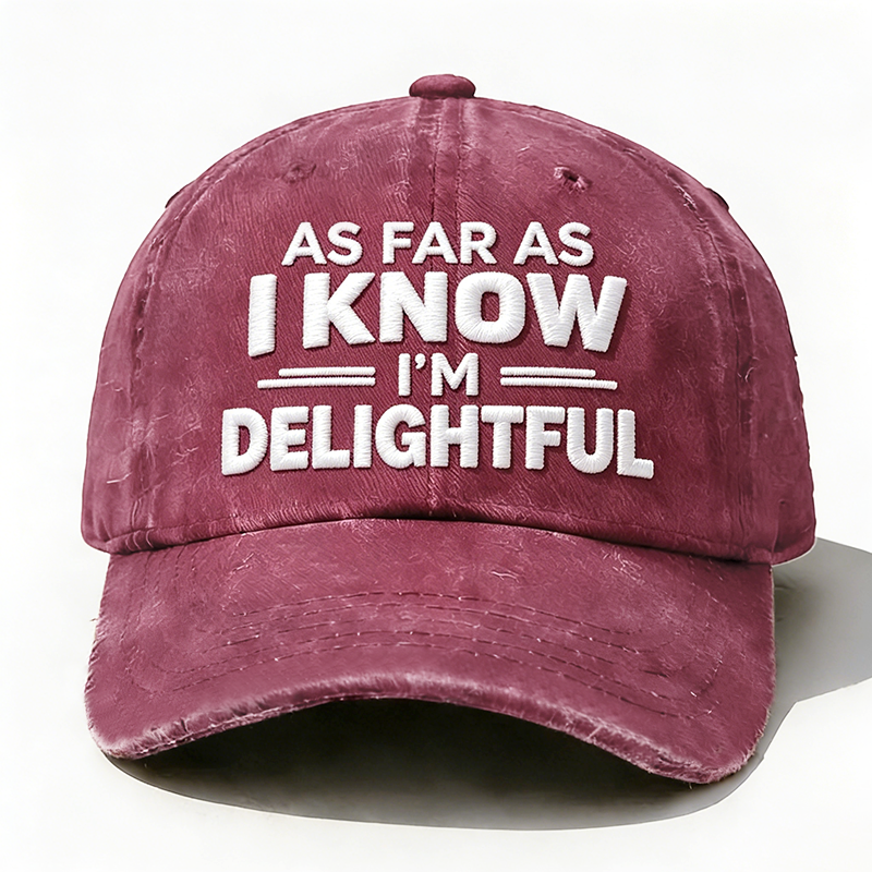 Embroidered As Far As I Know I'm Delightful Hat