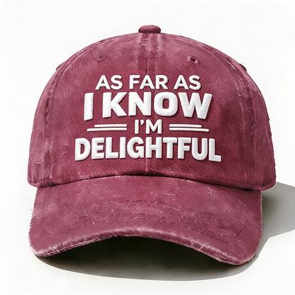 Embroidered As Far As I Know I'm Delightful Hat