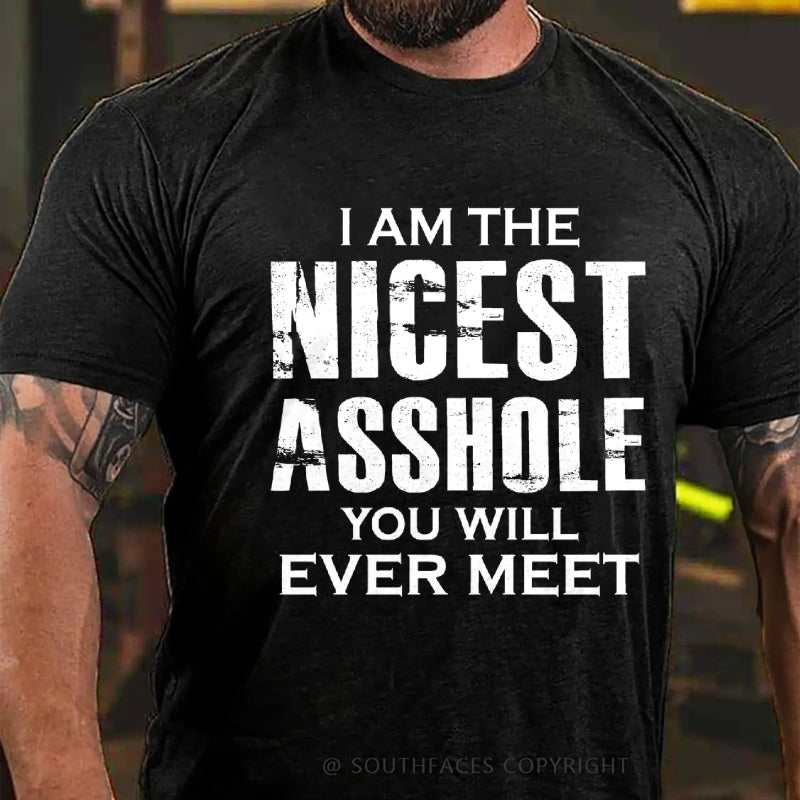 I'm The Nicest Asshole You'll Ever Meet T-Shirt