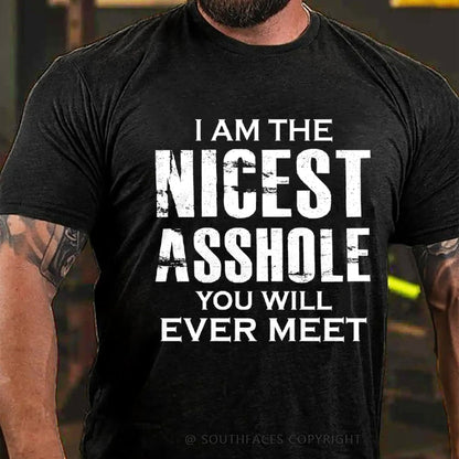 I'm The Nicest Asshole You'll Ever Meet T-Shirt