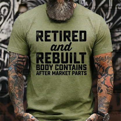 Retired And Rebuilt Body Contains After Market Parts T-Shirts
