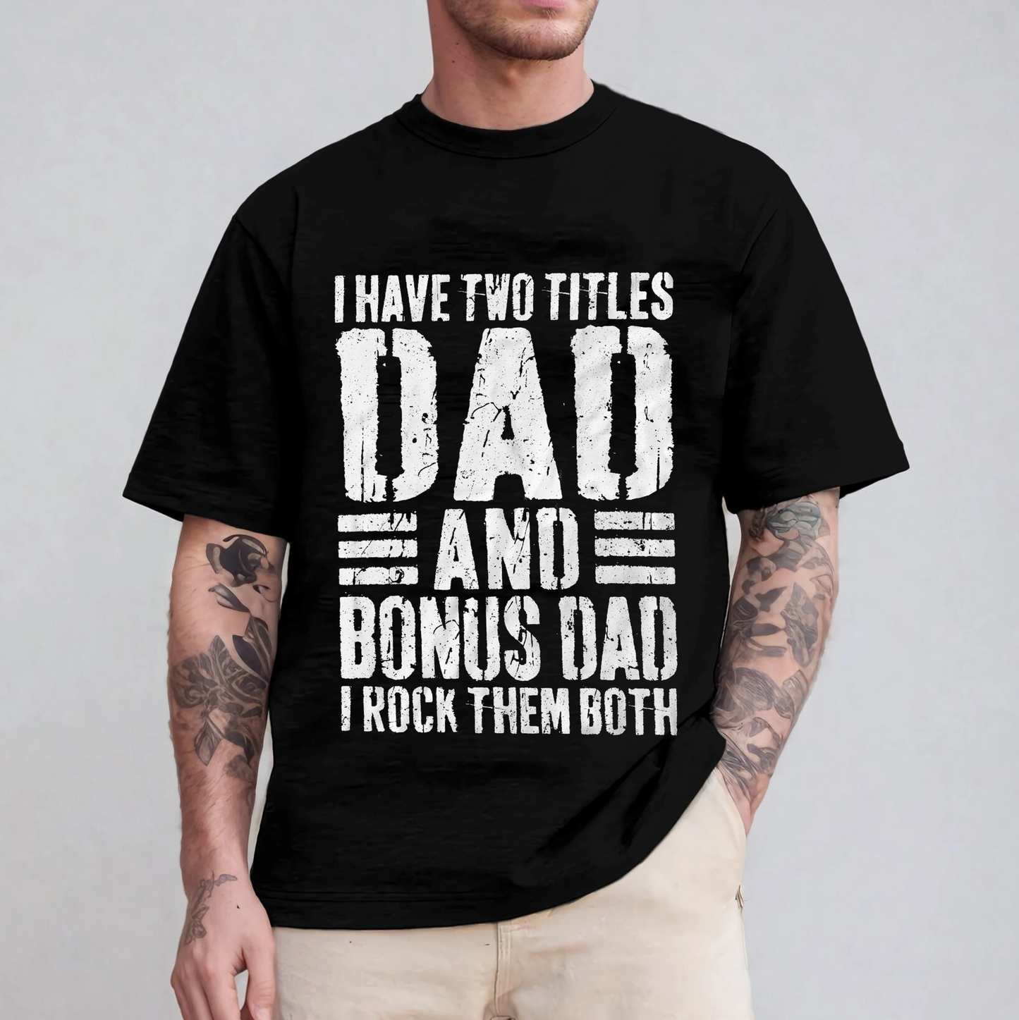 I Have Two Titles Dad And Bonus Dad I Rock Them Both Unisex T-shirt/Crewneck/Hoodie