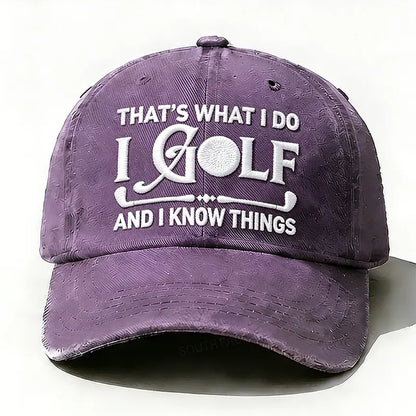 Embroidered ¡° That's What I Do I Golf And I Know Things ¡± Hat
