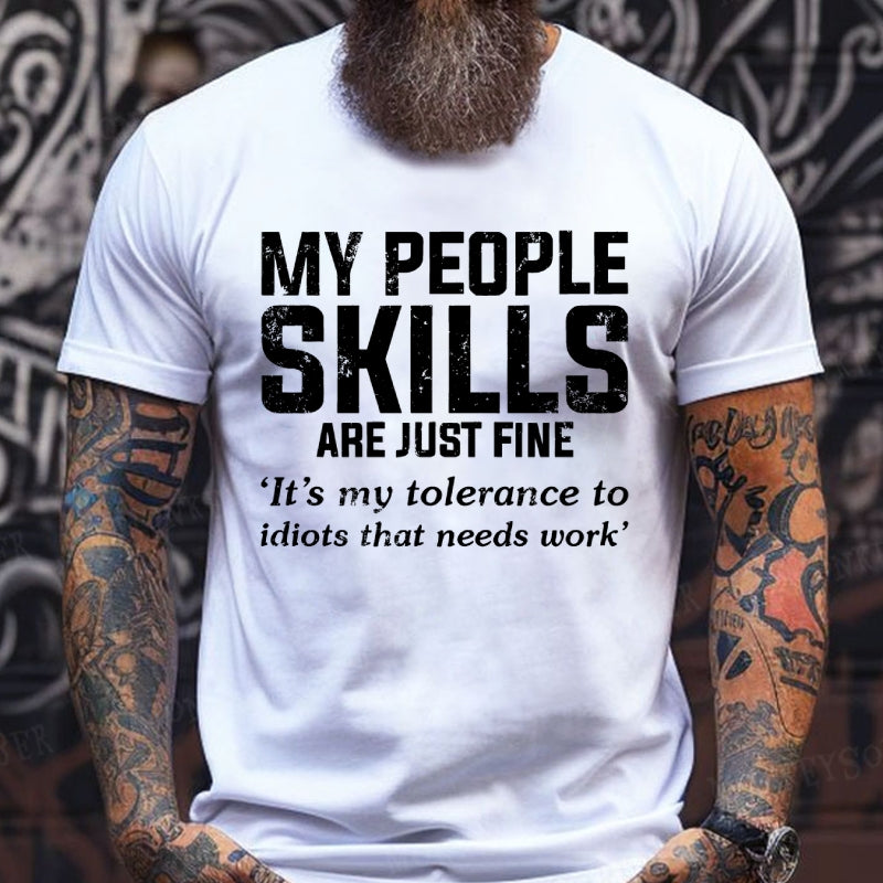 My People Skills Are Fine It's My Tolerance To Idiots That Needs Work Sarcastic Funny T-Shirts