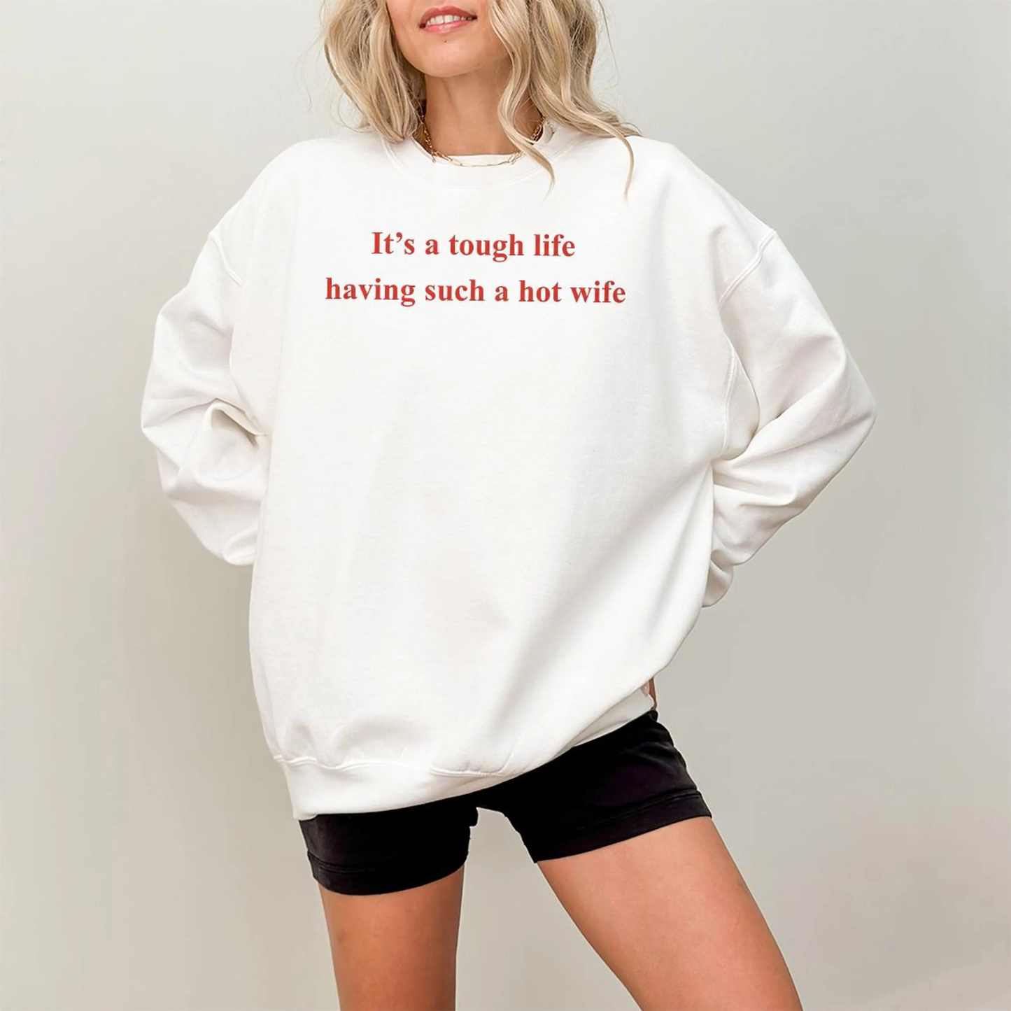 It's A Tough Life Having Such A Hot Wife,Funny Husband Unisex Shirts/Crewneck/Hoodie