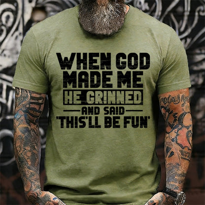 When God Made Me He Grinned and Said funny Sarcastic Saying T-Shirts