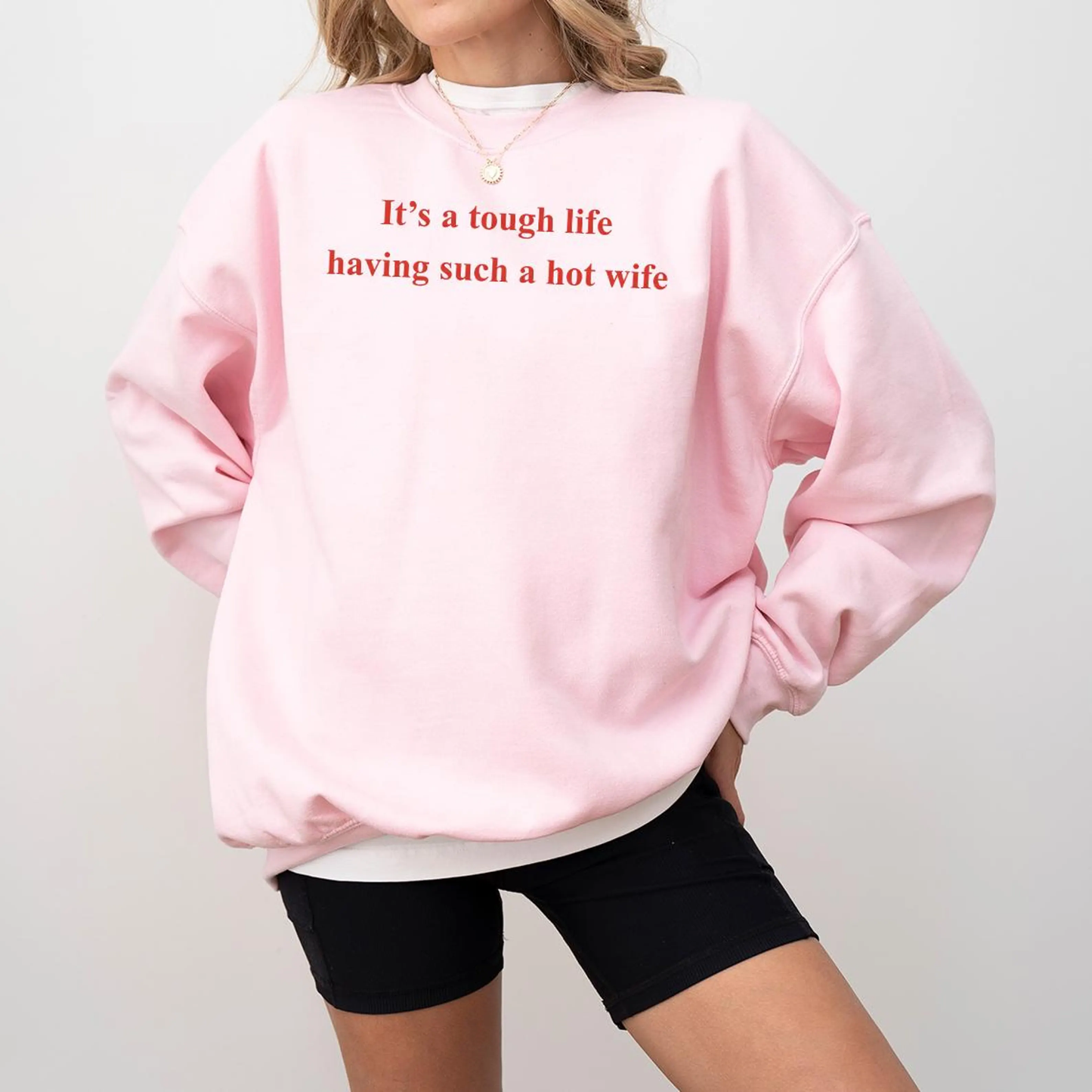 It's A Tough Life Having Such A Hot Wife,Funny Husband Unisex Shirts/Crewneck/Hoodie