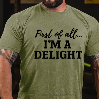First Of All I'm A Delight T-Shirts