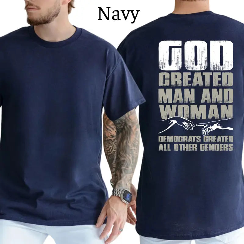 God Created Man And Woman T-Shirt, Funny Graphic Tee, Democrats Created Genders Shirt, Casual Menswear, For Men