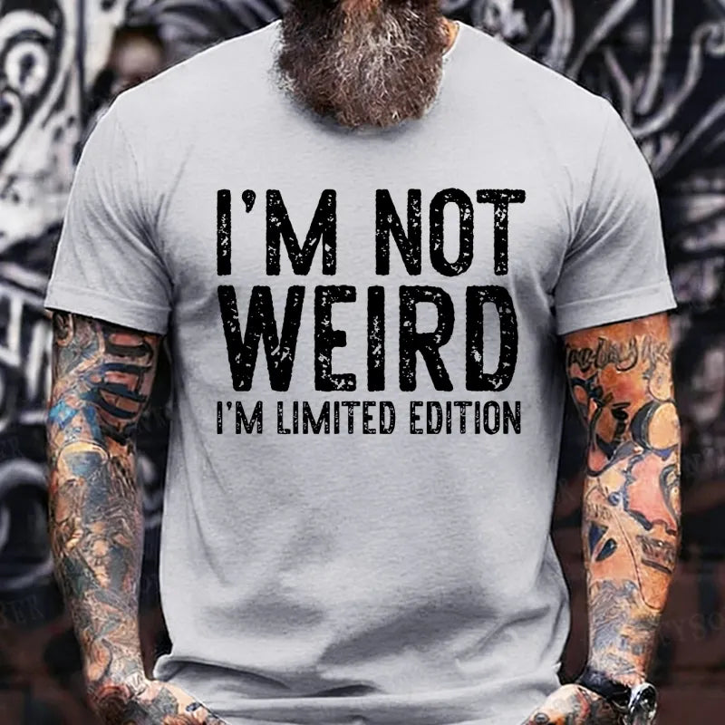 I'm Not Weird I'm Limited Edition T-Shirts