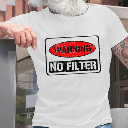 Warning No Filter T-shirt
