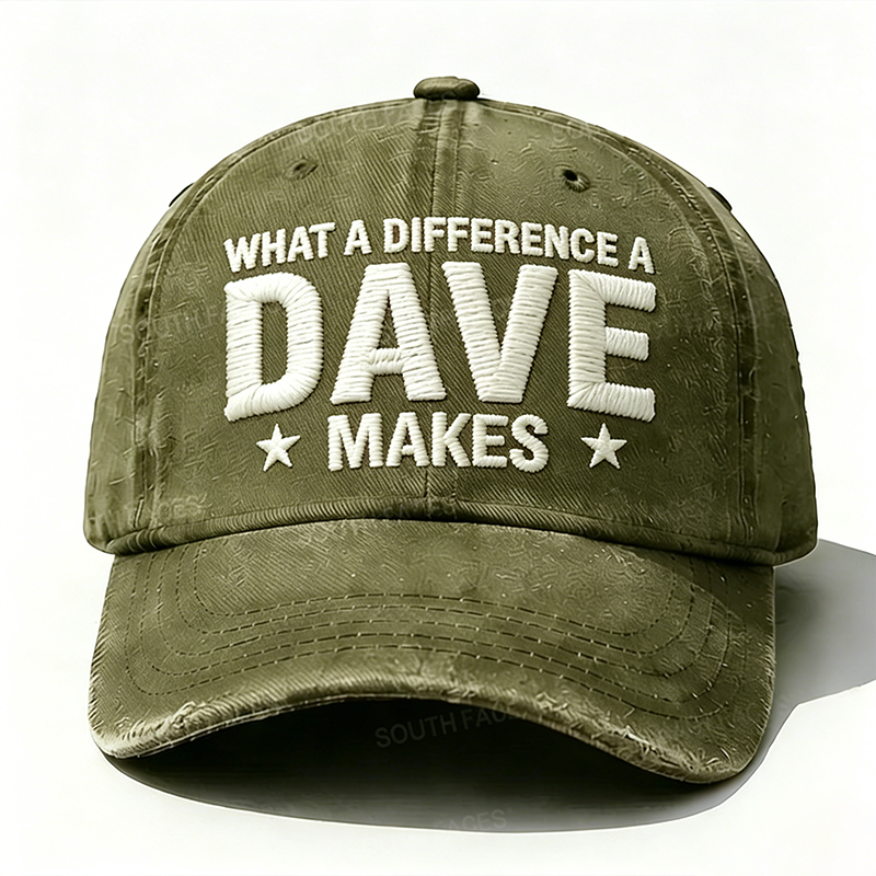 What A Difference A Dave Makes Embroidery Hat