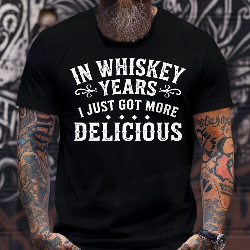 In Whiskey Years I Just Got More DeliciousT-shirts