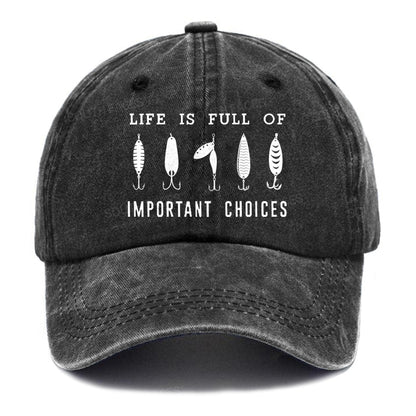 Life Is Full Of Important Choices Fishing Master Fish Hook Hats