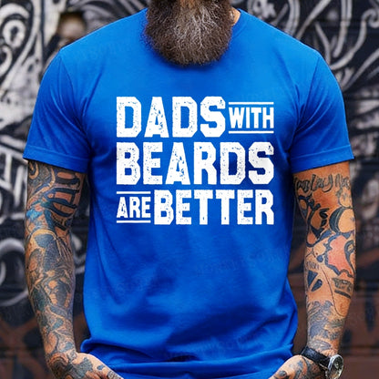 Dads With Beards Are Better Father's Day Gift T-Shirts